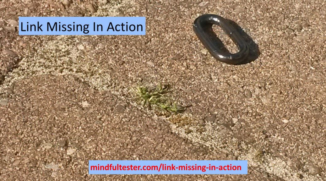 Link lying on pavement. Showing texts “Link Missing In Action” and “mindfultester.com/link-missing-in-action”!