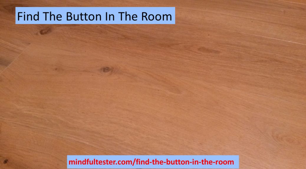 An empty floor is shown. Also containing texts “Find The Button In The Room” and “mindfultester.com/find-the-button-in-the-room”!